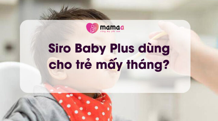 Siro Baby Plus dùng cho trẻ mấy tháng