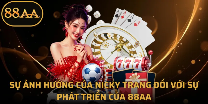 Sự ảnh hưởng của Nicky Trang đối với sự phát triển của 88AA