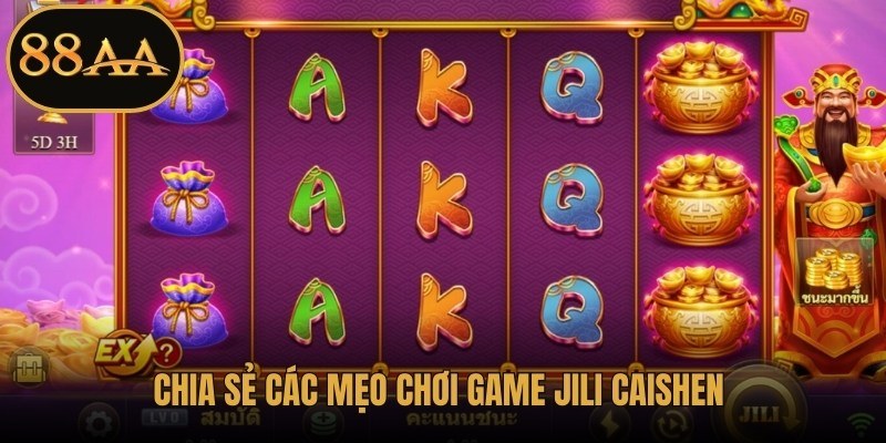 Chia sẻ các mẹo chơi game JILI Caishen giúp tối ưu cơ hội thắng