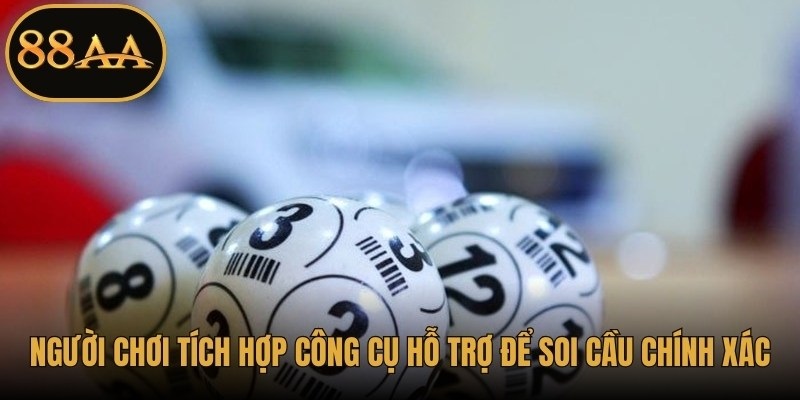 Người chơi tích hợp các công cụ hỗ trợ để soi cầu chính xác